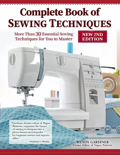 Complete Book of Sewing Techniques, New 2nd Edition