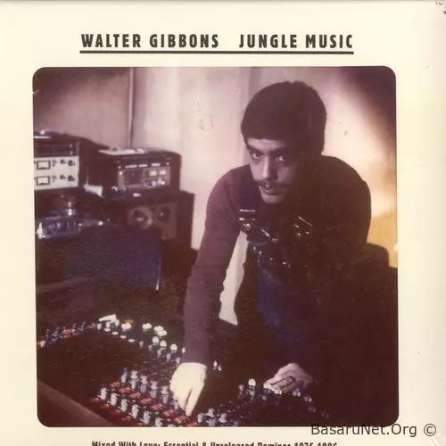 Walter Gibbons Jungle Music - Mixed With Love Essential and Unreleased Remixes (2CD) (2010) FLAC