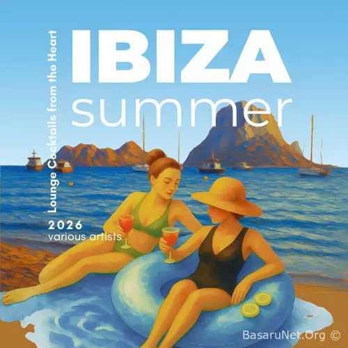 Ibiza Summer 2026 Lounge Cocktails from the Heart (2026) FLAC