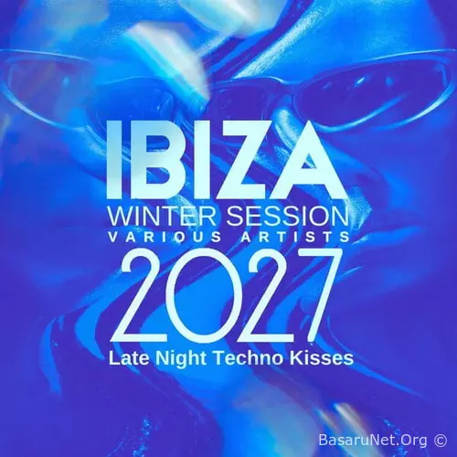 Ibiza Winter Session 2027 Late Night Techno Kisses (2026) FLAC